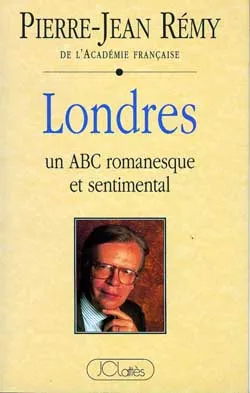 Londres : un abc romanesque et sentimental | Pierre-Jean Rémy