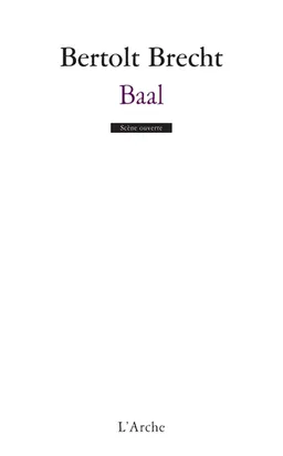 Baal : version de 1919 | Bertolt Brecht