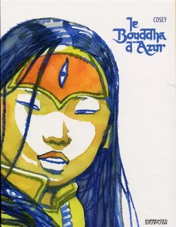 Bouddha d'azur : tomes 1 et 2 | Cosey, Cosey