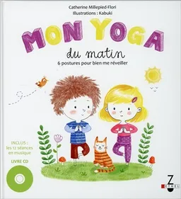 Mon yoga du matin : 6 postures pour bien me réveiller. Mon yoga du soir : 6 postures pour bien me réveiller. Mon yoga du matin | Catherine Millepied-Flori, Kabuki