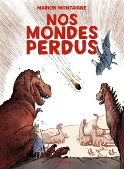 Nos mondes perdus | Marion Montaigne