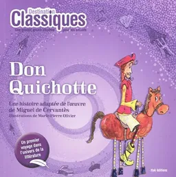 Don Quichotte | Miguel de Cervantes Saavedra, Marie-Pierre Olivier, Marie-Laurence Bozzi, Claire Hénin, Catherine Mazier, Anne Salvignol