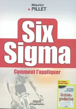 Six sigma : comment l'appliquer | Maurice Pillet