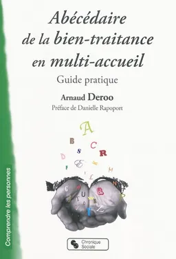 Abécédaire de la bien-traitance en multi-accueil : guide pratique | Arnaud Deroo, Danielle Rapoport