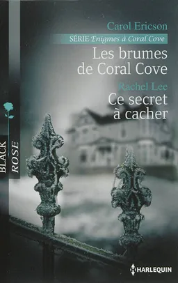 Les brumes de Coral Cove : énigmes à Coral Cove. Ce secret à cacher | Carol Ericson, Rachel Lee