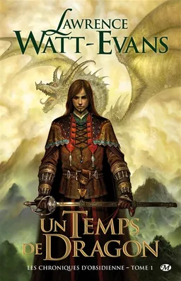 Les chroniques d'obsidienne. Vol. 1. Un temps de dragon | Lawrence Watt-Evans