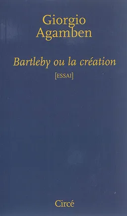 Bartleby ou La création | Giorgio Agamben