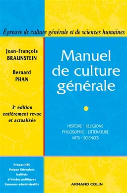 Manuel de culture générale : histoire, religions, philosophie, littérature, arts, sciences | Jean-François Braunstein, Bernard Phan