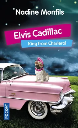 Elvis Cadillac, King from Charleroi | Nadine Monfils