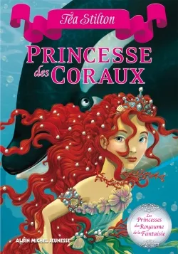 Les princesses du royaume de la Fantaisie. Vol. 2. Princesse des coraux | Téa Stilton