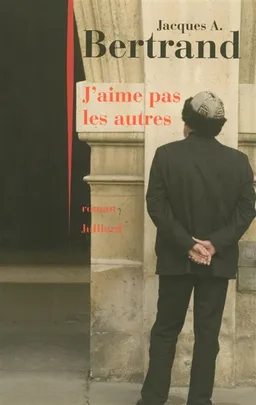 J'aime pas les autres | Jacques André Bertrand