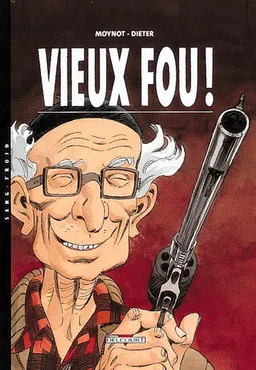 Vieux fou ! | Dieter, Emmanuel Moynot