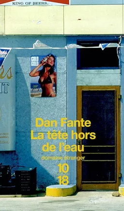 La tête hors de l'eau | Dan Fante