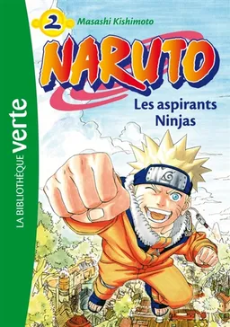 Naruto. Vol. 2. Les aspirants ninjas | Masashi Kishimoto, Elisabeth Barféty