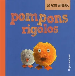 Le petit atelier des pompons rigolos | Caroline de Hugo, Delphine Dupré