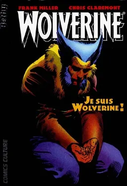 Wolverine. Vol. 3. Je suis Wolverine ! | Christopher Claremont, Frank Miller, Frank Miller