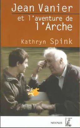 Jean Vanier et l'aventure de l'Arche | Kathryn Spink
