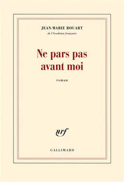 Ne pars pas avant moi | Jean-Marie Rouart