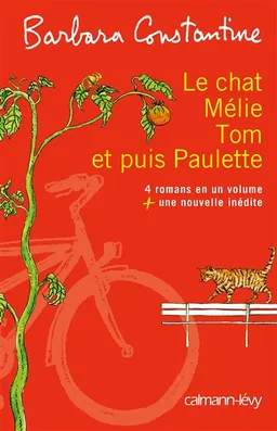 Le chat, Mélie, Tom et puis Paulette : + My beautiful week-end | Barbara Constantine