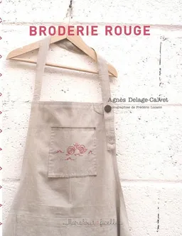 Broderie rouge | Agnès Delage-Calvet, Frédéric Lucano