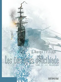 Les corsaires d'Alcibiade. Vol. 3. Le Français | Eric Liberge, Denis-Pierre Filippi