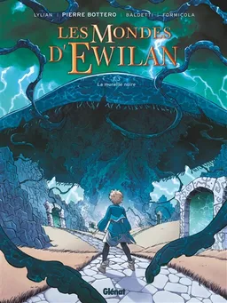 Les mondes d'Ewilan. Vol. 3. La muraille noire | Lylian, Laurence Baldetti, Cecilia Formicola, Pierre Bottero