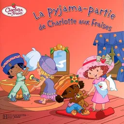 La pyjama-partie de Charlotte aux fraises | Siobhan Ciminera, SI Artists