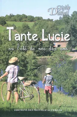 Tante Lucie ou L'été de nos dix ans | Gisèle Dutheil