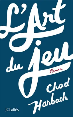 L'art du jeu | Chad Harbach