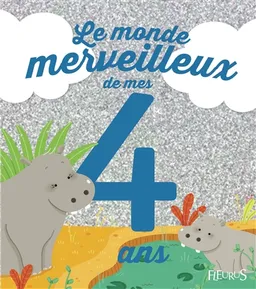 Le monde merveilleux de mes 4 ans : pour les garçons | Ghislaine Biondi, Maëlle C.