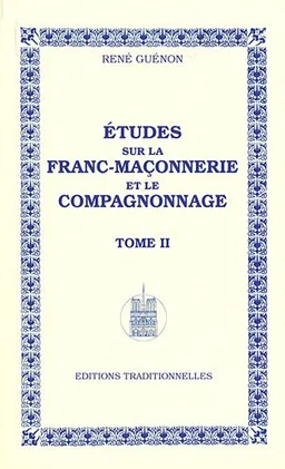 Etudes sur la franc-maçonnerie et le compagnonnage. Vol. 2 | René Guénon