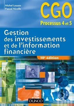 Gestion des investissements et de l'information financière : processus 4 et 5 | Michel Lozato, Pascal Nicolle