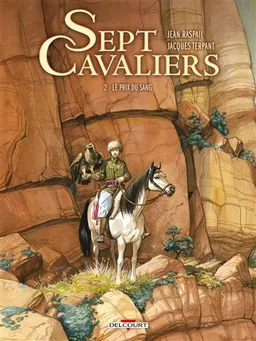 Sept cavaliers. Vol. 2. Le prix du sang | Jacques Terpant, Jean Raspail