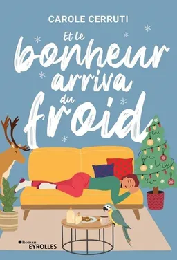 Et le bonheur arriva du froid | Carole Cerruti