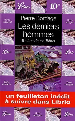 Les derniers hommes. Vol. 5. Les douze tribus | Pierre Bordage