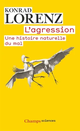 L'agression : une histoire naturelle du mal | Konrad Lorenz