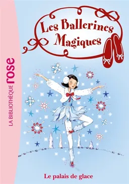 Les ballerines magiques. Vol. 19. Le palais de glace | Darcey Bussell