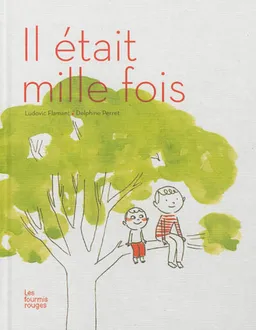 Il était mille fois | Ludovic Flamant, Delphine Perret