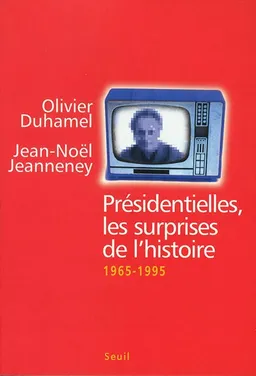 Présidentielles, les surprises de l'histoire : 1965-1995 : Danielle Auroi, Edouard Balladur, Raymond Barre, François Bayrou, Pierre Bordry, Jacques Delors, Claude Estier, Maurice Faure, Marie-France Garaud, Valéry Giscard d'Estaing, Michel Jobert... | Olivier Duhamel, Jean-Noël Jeanneney