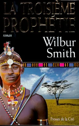 La troisième prophétie | Wilbur Smith