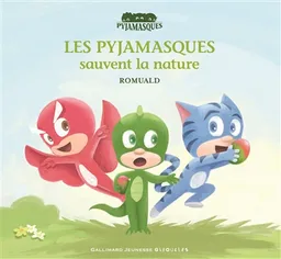 Les Pyjamasques sauvent la nature | Romuald