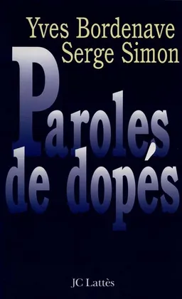 Paroles de dopés | Yves Bordenave, Serge Simon