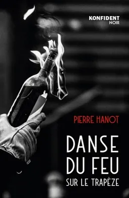 Danse du feu sur le trapèze | Pierre Hanot