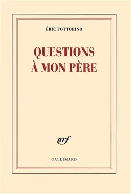 Questions à mon père | Eric Fottorino