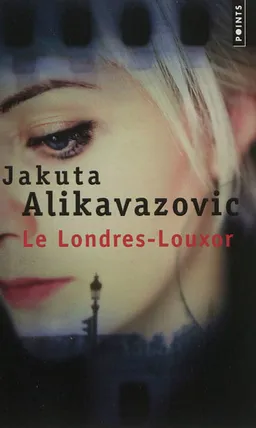 Le Londres-Louxor | Jakuta Alikavazovic