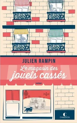 Le magasin des jouets cassés | Julien Rampin