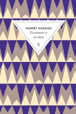 Un monstre et un chaos | Hubert Haddad