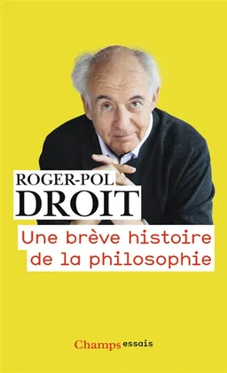 Une brève histoire de la philosophie | Roger-Pol Droit