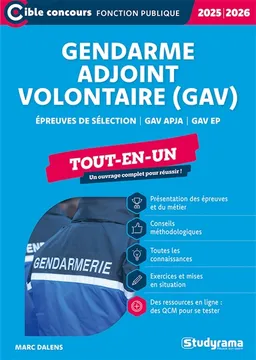 Gendarme adjoint volontaire (GAV) : épreuves de sélection, GAV APJA, GAV EP : tout-en-un, 2025-2026 | Marc Dalens