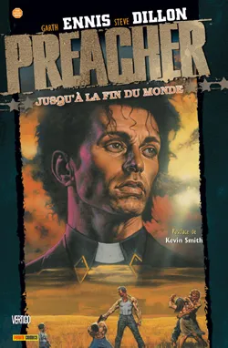 Preacher. Vol. 2. Jusqu'à la fin du monde | Garth Ennis, Steve Dillon, Kevin Smith